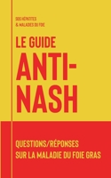 Le guide anti-NASH: Questions/réponses sur la maladie du foie gras (French Edition) 2322200905 Book Cover
