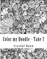 Color my Doodle - Take 7: Hand Drawn Book of Coloring Pages 1718726066 Book Cover