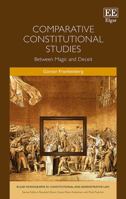 Comparative Constitutional Studies: Between Magic and Deceit 1782548971 Book Cover