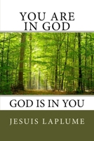 You Are in God: God Is in You 154492240X Book Cover