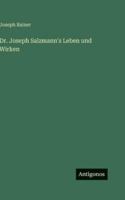 Dr. Joseph Salzmann's Leben und Wirken 3386459439 Book Cover