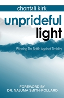 Unprideful Light: Winning The Battle Against Timidity 1735510815 Book Cover