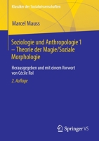 Soziologie und Anthropologie 1 – Theorie der Magie / Soziale Morphologie: Herausgegeben und mit einem Vorwort von Cécile Rol (Klassiker der Sozialwissenschaften) 3658376538 Book Cover