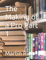 The Making of a Pro Part 1 B0B5KK41WV Book Cover