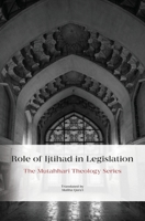 Role of Ijtihad in Legislation 1922583391 Book Cover