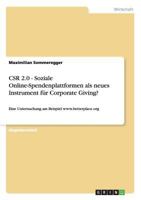 CSR 2.0 - Soziale Online-Spendenplattformen als neues Instrument für Corporate Giving? 3640661265 Book Cover