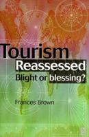 Tourism Reassessed: Blight or Blessing 075063989X Book Cover
