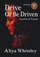 Drive or Be Driven 1914953703 Book Cover