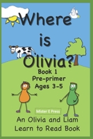 Where is Olivia?: An Olivia and Liam Learn to Read Book B09YH684HR Book Cover