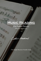 Music Reading For Guitar Players Who Can Already Play B0BSLKY4M3 Book Cover