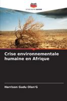 Crise environnementale humaine en Afrique 620937025X Book Cover