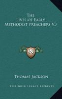 The Lives of Early Methodist Preachers V3 1162729570 Book Cover
