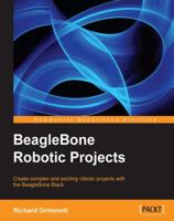 Beaglebone Robotic Projects 1788293134 Book Cover