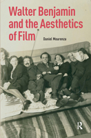 Walter Benjamin and Aesthetics of Film 9462980179 Book Cover