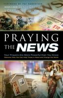 Praying the News: Your Prayers are More Powerful than you Know 0830759263 Book Cover