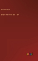 Blicke Ins Reich Der Tiere 3846021601 Book Cover