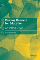 Reading Rancière for Education: An Introduction 3030960129 Book Cover