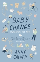 Baby Change: Navigating the Mess! 0281082987 Book Cover