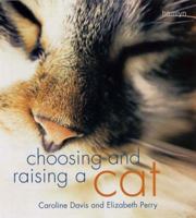 Choosing and Raising a Cat (Hamlyn Reference) 076077479X Book Cover