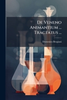 De Veneno Animantium ... Tractatus ... 1174996986 Book Cover