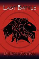 Last Battle: Dusk of Xanthar 0578054485 Book Cover
