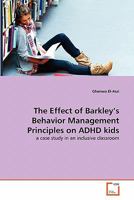 The Effect of Barkley's Behavior Management Principles on ADHD kids 3639340531 Book Cover