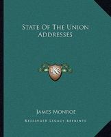 The Complete State of the Union Addresses of James Monroe 1162685204 Book Cover