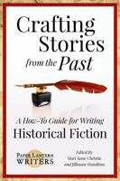 Crafting Stories From the Past: A How-To Guide for Writing Historical Fiction B0F4XNHJR9 Book Cover