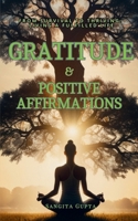 GRATITUDE & POSITIVE AFFIRMATIONS: From Survival to Thriving: Living a Fulfilled Life B0DQSK5TKM Book Cover