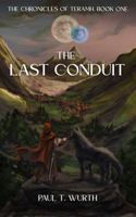 The Last Conduit (The Chronicles OF Teramh) 1964989337 Book Cover