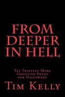 From Deeper in Hell: Yet Thirteen More Ghoulish Poems for Halloween 1466223405 Book Cover