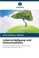 Leberschädigung und Immunreaktion: Nicht-alkoholische Fettlebererkrankung und alkoholische Lebererkrankung 6203169676 Book Cover