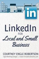 LinkedIn for Local and Small Business 1494927829 Book Cover