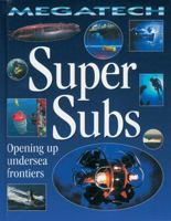 Super Subs - Opening Up Undersea Frontiers 0778700631 Book Cover