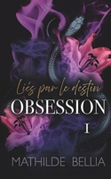 Liés par le destin: Obsession (French Edition) 2959028503 Book Cover
