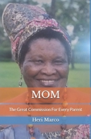 MOM: The Great Commission for Every Parent B0DFGKZFST Book Cover