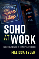 Soho at Work: Pleasure and Place in Contemporary London 1107182735 Book Cover