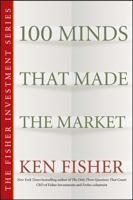 100 Minds That Made the Market (Fisher Investing Series) 0931133017 Book Cover