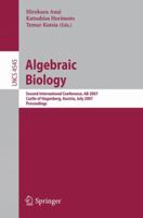 Algebraic Biology: Second International Conference, Ab 2007, Castle Of Hagenberg, Austria, July 2 4, 2007, Proceedings (Lecture Notes In Computer Science ... Computer Science And General Issues) 3540734325 Book Cover