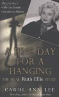 A Fine Day for a Hanging: The Real Ruth Ellis Story 1780575262 Book Cover