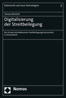 Digitalisierung Der Streitbeilegung: Der Einsatz Technikbasierter Streitbeilegungsinstrumente in Deutschland (Datenrecht Und Neue Technologien, 3) 3848789019 Book Cover
