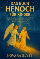 DAS BUCH HENOCH FÜR KINDER: Entdecken Sie erstaunliche Geschichten über Engel, Riesen und verborgene Welten für junge Leser (German Edition) B0FRY4M7D8 Book Cover