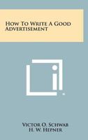 How To Write A Good Advertisement 1258459868 Book Cover