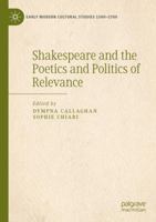Shakespeare and the Poetics and Politics of Relevance 3031669002 Book Cover