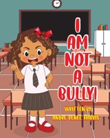I Am Not a Bully B0B4GR17FP Book Cover