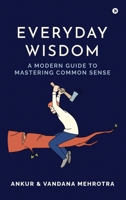 Everyday Wisdom: A Modern Guide to Mastering Common Sense B0DSWMDYHM Book Cover