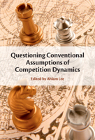Questioning Conventional Assumptions about Competition Dynamics 1009348094 Book Cover