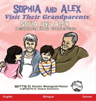 Sophia and Alex Visit Their Grandparents: Sophia und Alex besuchen ihre Großeltern B0CLYTG7Z8 Book Cover