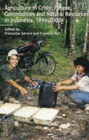 Agriculture in Crisis: People, Commodities and Natural Resources in Indonesia 1996-2001 1138862592 Book Cover