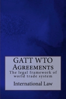 GATT WTO Agreements: The legal framework of world trade system 1974586197 Book Cover